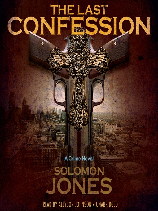 Title details for The Last Confession by Solomon Jones - Wait list